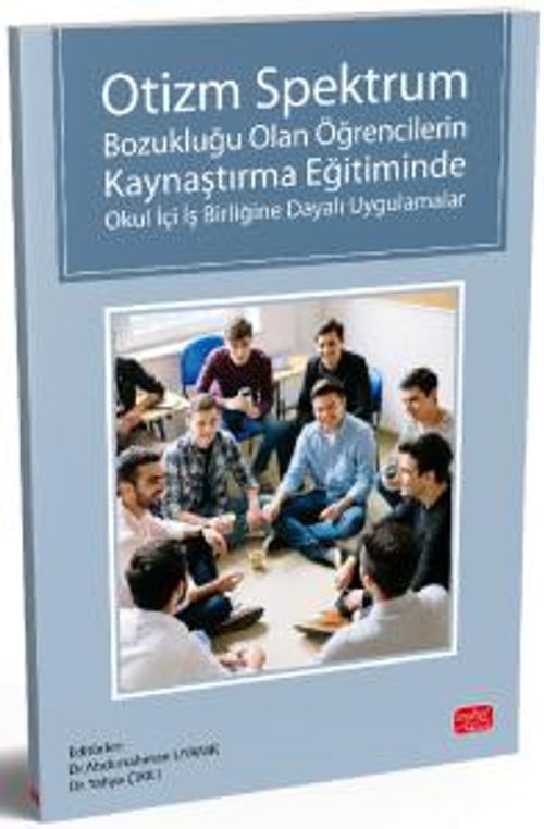 Otizm Spektrum Bozukluğu Olan Öğrencilerin Kaynaştırma Eğitiminde Okul İçi İş Birliğine Dayalı Uygulamalar