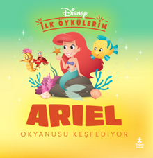 Disney İlk Öykülerim / Ariel Okyanusu Keşfediyor