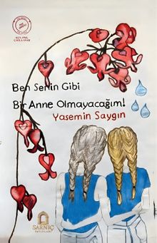 Ben Senin Gibi Bir Anne Olmayacağım