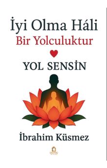 İyi Olma Hali Bir Yolculuktur & Yol Sensin