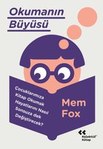 Okumanın Büyüsü & Çocuklarımıza Kitap Okumak Hayatlarını Neden Sonsuza Dek Değiştirecek?