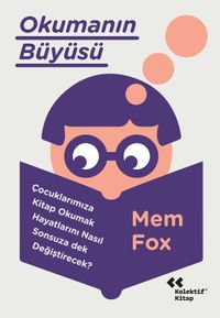 Okumanın Büyüsü & Çocuklarımıza Kitap Okumak Hayatlarını Neden Sonsuza Dek Değiştirecek?