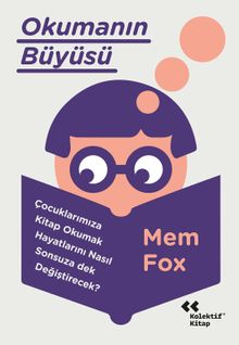 Okumanın Büyüsü & Çocuklarımıza Kitap Okumak Hayatlarını Neden Sonsuza Dek Değiştirecek?