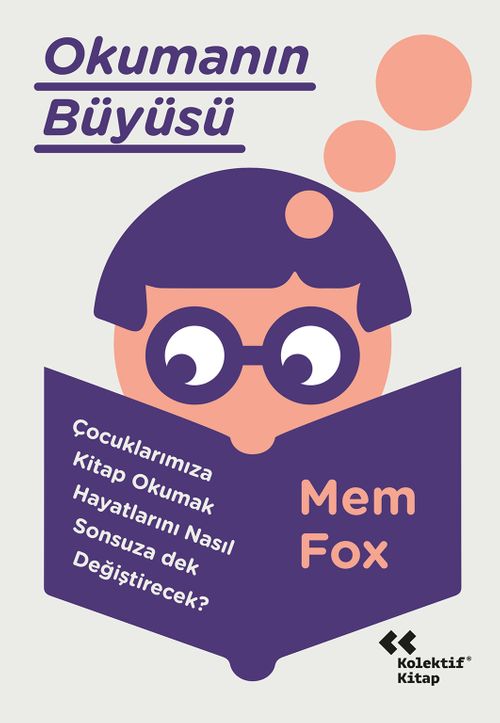 Okumanın Büyüsü & Çocuklarımıza Kitap Okumak Hayatlarını Neden Sonsuza Dek Değiştirecek?