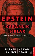 Epstein: Karanlık Sırlar & Her Yönüyle Epstein Dosyası