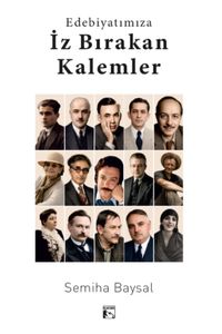 Edebiyatımıza İz Bırakan Kalemler