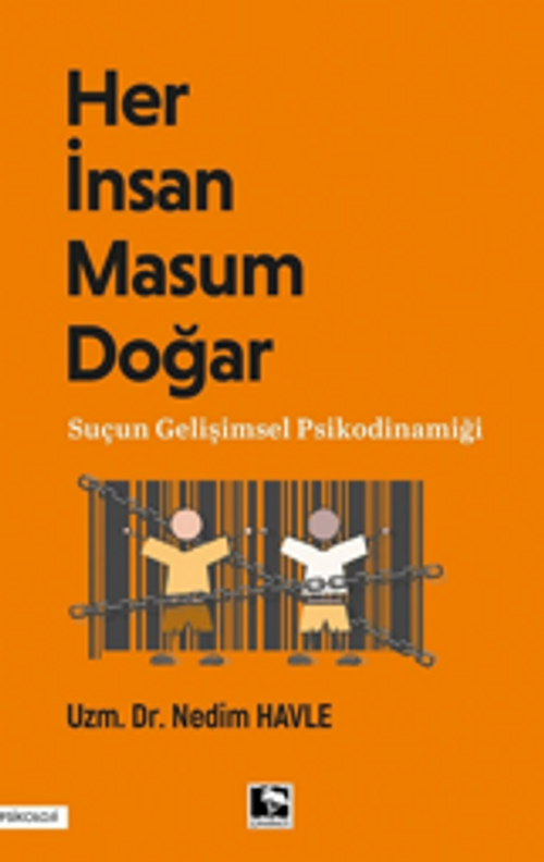 Her İnsan Masum Doğar & Suçun Gelişimsel Psikodinamiği