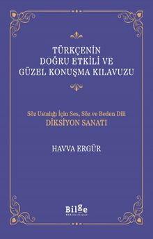 Türkçenin Doğru Etkili ve Güzel Konuşma Kılavuzu