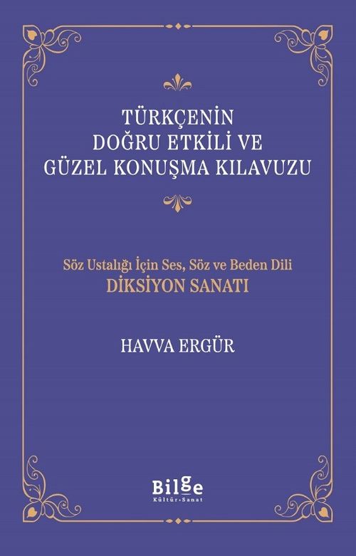 Türkçenin Doğru Etkili ve Güzel Konuşma Kılavuzu