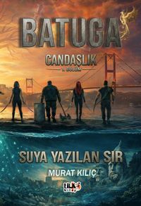 Batuga Candaşlık 1. Bölüm & Suya Yazılan Sır