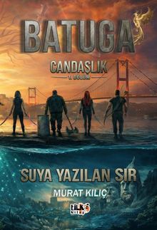 Batuga Candaşlık 1. Bölüm & Suya Yazılan Sır