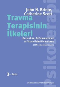 Travma Terapisinin İlkeleri & Belirtiler, Değerlendirme ve Tedavi İçin Bir Kılavuz