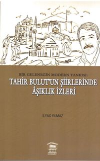 Bir Geleneğin Modern Yankısı: Tahir Bulut'un Şiirlerinde Âşıklık İzleri