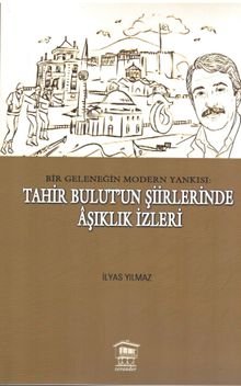 Bir Geleneğin Modern Yankısı: Tahir Bulut'un Şiirlerinde Âşıklık İzleri