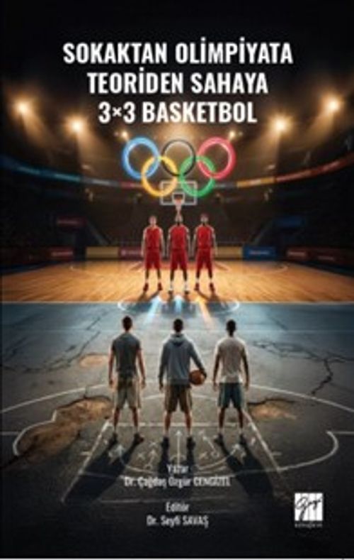 Sokaktan Olimpiyata, Teoriden Sahaya 3×3 Basketbol