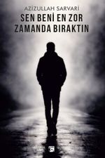 Sen Beni En Zor Zamanda Bıraktın