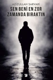 Sen Beni En Zor Zamanda Bıraktın