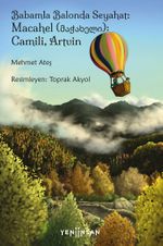 Babamla Balonda Seyahat: Macahel (მაჭახელი): Camili, Artvin
