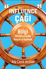 “Influence” Çağı & Bilgi Okyanusunda Hayatta Kalmak