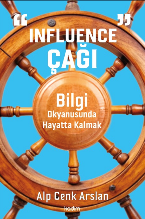 “Influence” Çağı & Bilgi Okyanusunda Hayatta Kalmak