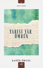 Yarısı Yar Ömrün