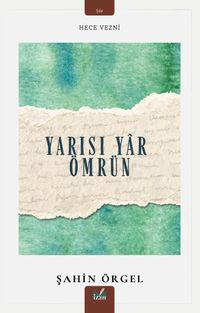Yarısı Yar Ömrün