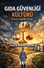 Gıda Güvenliği Kültürü: Sistem, Liderlik ve Etik