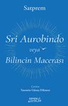 Sri Aurobindo veya Bilincin Macerası