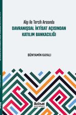 Algı ile Tercih Arasında: Davranışsal İktisat Açısından Katılım Bankacılığı