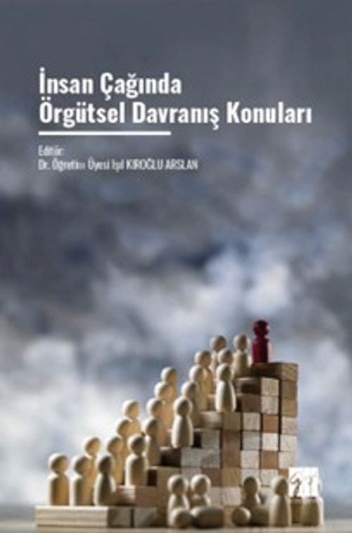 İnsan Çağında Örgütsel Davranış Konuları