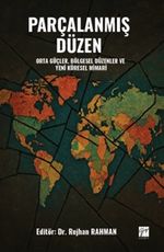 Parçalanmış Düzen Orta Güçler, Bölgesel Düzenler Ve Yeni Küresel Mimari