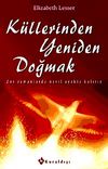 K&uuml;llerinden Yeniden Doğmak