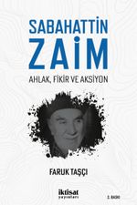 Sabahattin Zaim: Ahlak, Fikir Ve Aksiyon