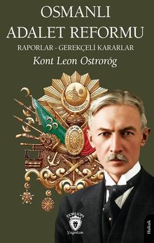 Osmanlı Adalet Reformu & Raporlar - Gerekçeli Kararlar