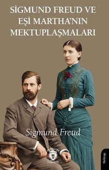 Sigmund Freud ve Eşi Martha'nın Mektuplaşmaları