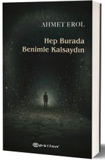 Hep Burada Benimle Kalsaydın