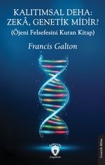 Kalıtımsal Deha: Zeka, Genetik midir? (Öjeni Felsefesini Kuran Kitap)