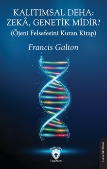 Kalıtımsal Deha: Zeka, Genetik midir? (Öjeni Felsefesini Kuran Kitap)