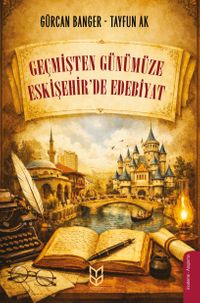 Geçmişten Günümüze Eskişehir'de Edebiyat