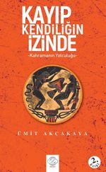 Kayıp Kendiliğin İzinde & Kahramanın Yolculuğu