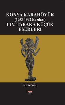 Konya Karahöyük (1953-1992 Kazıları)