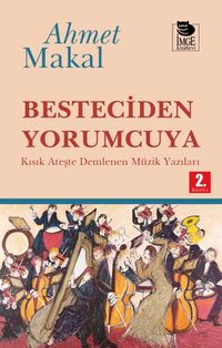 Besteciden Yorumcuya & Kısık Ateşte Demlenen Müzik Yazıları