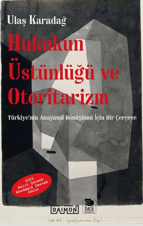 Hukukun Üstünlüğü ve Otoritarizm & Türkiye'nin Anayasal Dönüşümü İçin Bir Çerçeve
