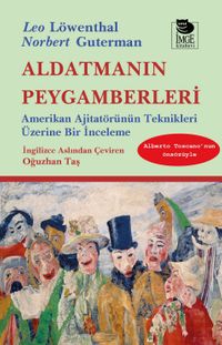 Aldatmanın Peygamberleri & Amerikan Ajitatörünün Teknikleri Üzerine Bir İnceleme