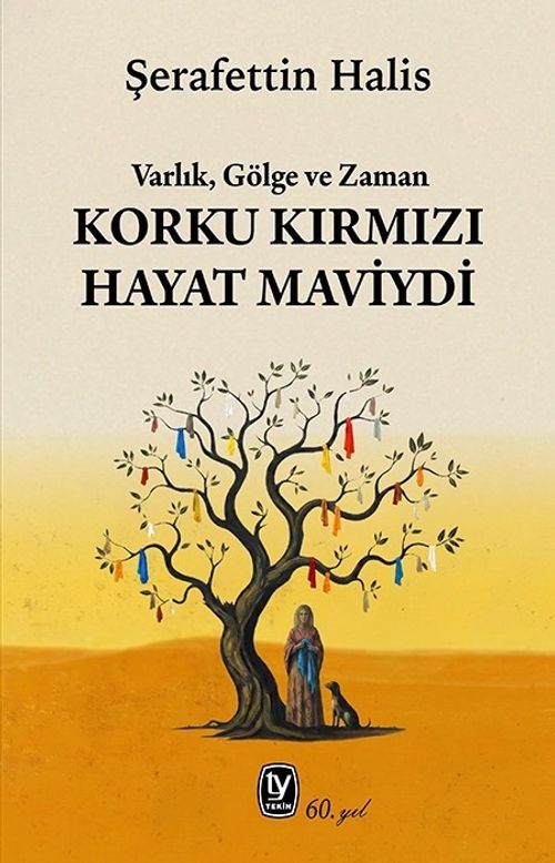 Korku Kırmızı Hayat Maviydi & Varlık, Gölge ve Zaman