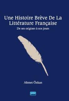 Une Histoire Brève De La Littérature Française - De ses origines à nos jours