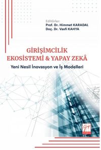 Girişimcilik Ekosistemi ve Yapay Zeka & Yeni Nesil İnovasyon ve İş Modelleri
