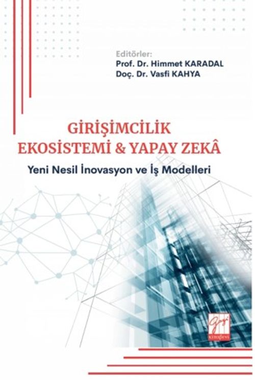 Girişimcilik Ekosistemi ve Yapay Zeka & Yeni Nesil İnovasyon ve İş Modelleri