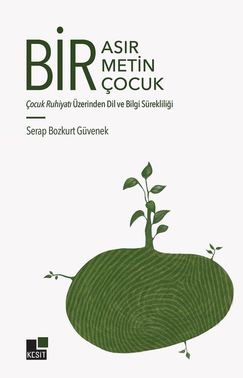 Bir Asır, Bir Metin, Bir Çocuk & Çocuk Ruhiyatı Üzerinden Dil ve Bilgi Sürekliliği