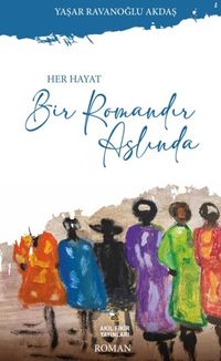 Her Hayat Bir Romandır Aslında